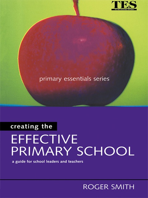 Cover image for book Creating the Effective Primary School