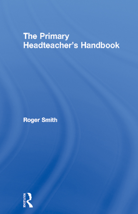 Cover image for book The Primary Headteacher's Handbook