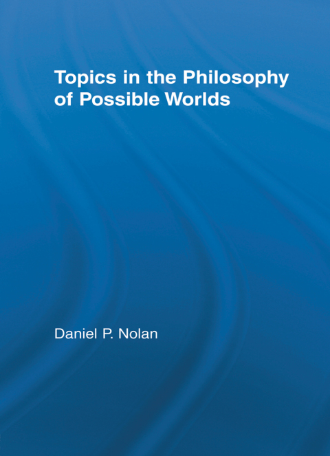 Cover image for book Topics in the Philosophy of Possible Worlds