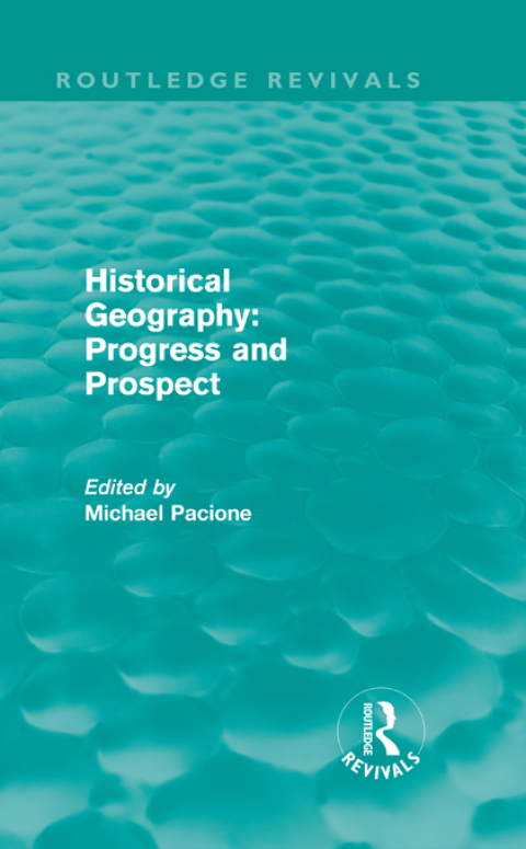 Cover image for book Historical Geography: Progress and Prospect