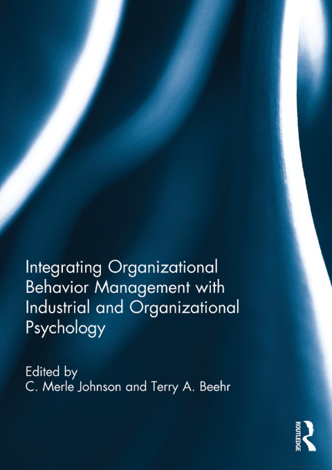 Cover image for book Integrating Organizational Behavior Management with Industrial and Organizational Psychology