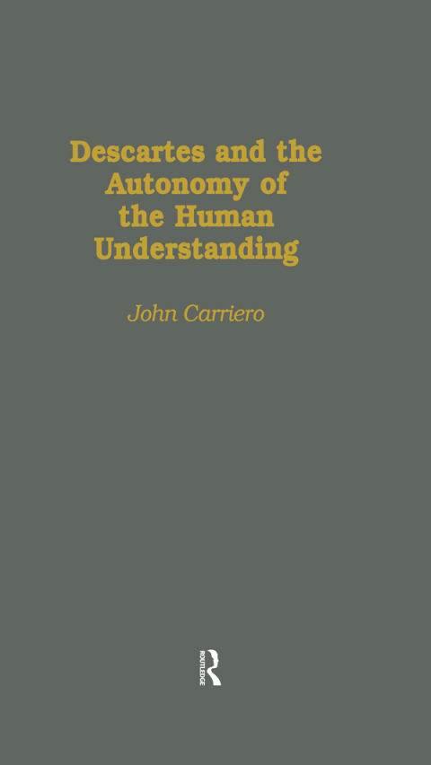 Cover image for book Descartes & the Autonomy of the Human Understanding