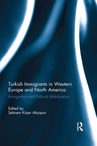 Cover image: Turkish Immigrants in Western Europe and North America 1st edition 9780415693912