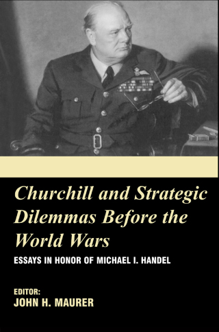 Churchill and the Strategic Dilemmas before the World Wars