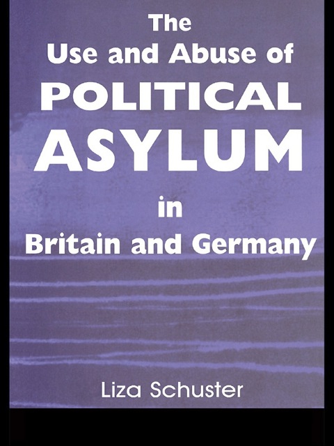 Cover image for book The Use and Abuse of Political Asylum in Britain and Germany