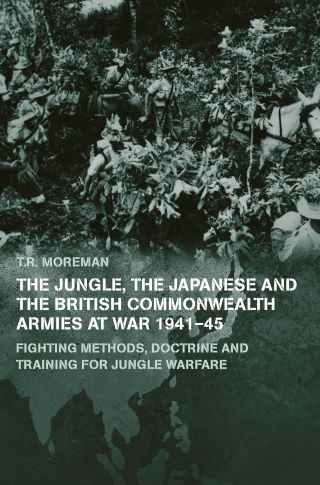 The Jungle, Japanese and the British Commonwealth Armies at War, 1941-45