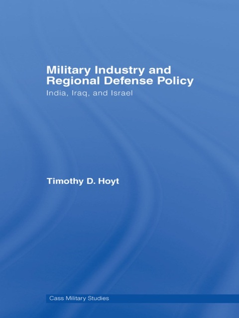 Cover image for book Military Industry and Regional Defense Policy