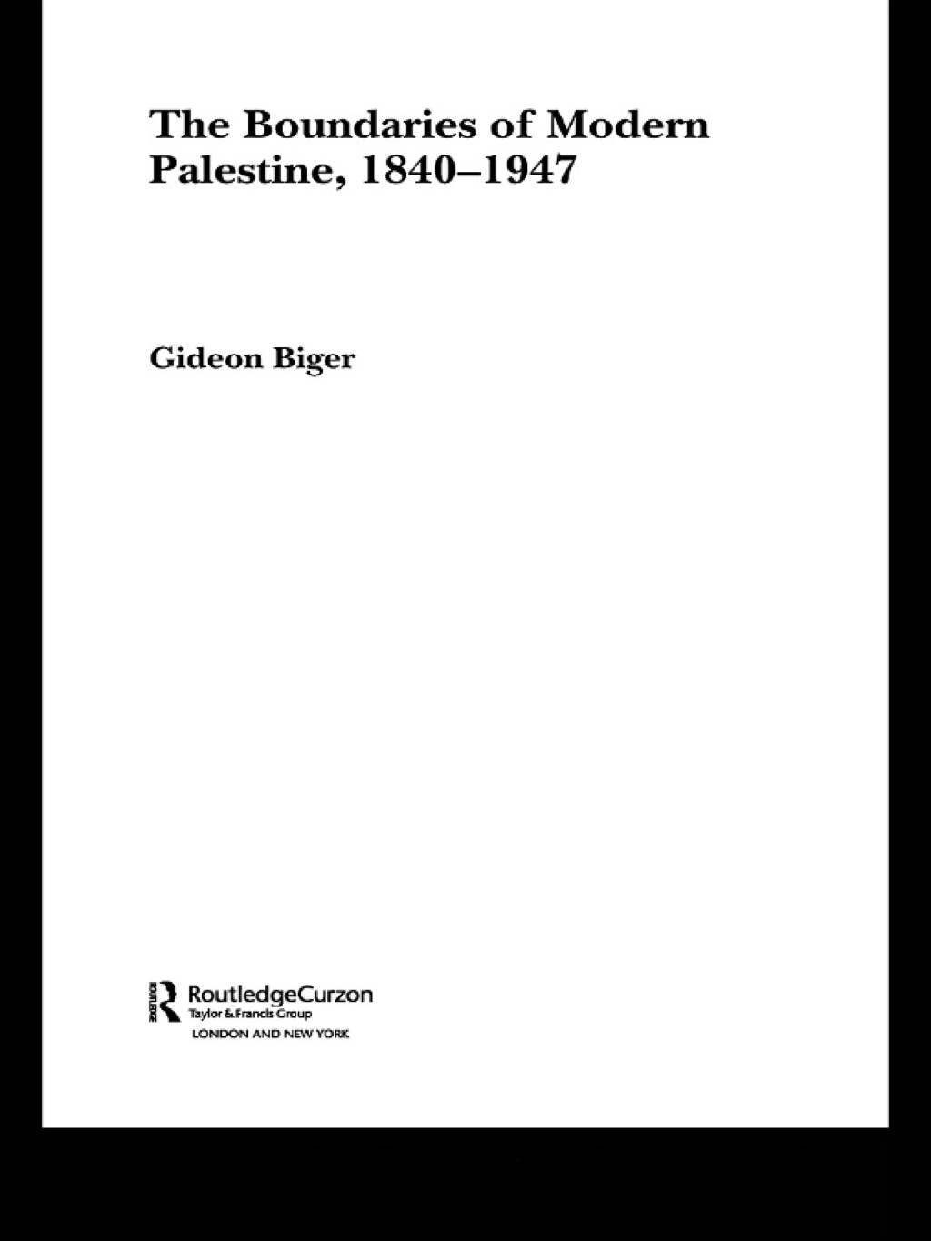 The Boundaries of Modern Palestine  1840-1947 - 1st Edition (eBook Rental)