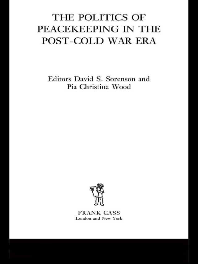 The Politics of Peacekeeping in the Post-Cold War Era