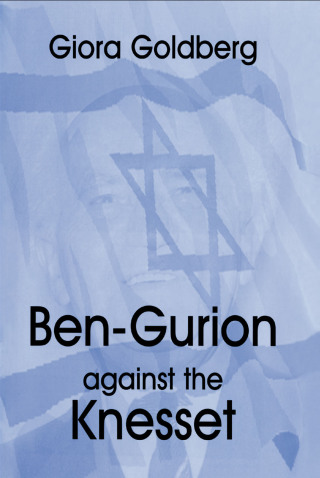 Ben-Gurion Against the Knesset