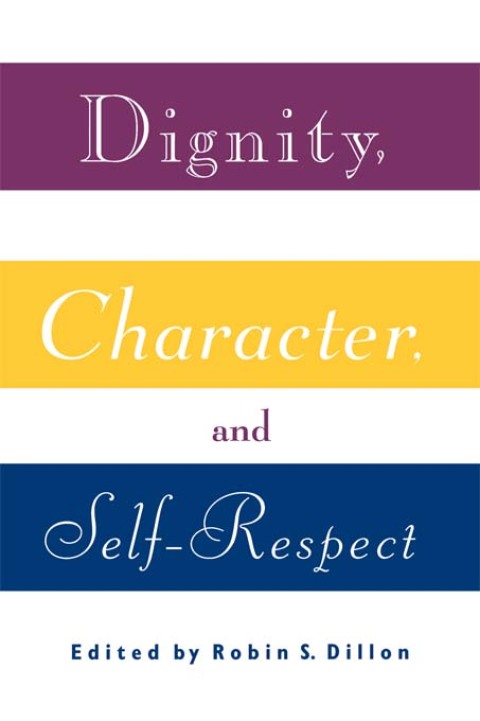 Cover image for book Dignity, Character and Self-Respect