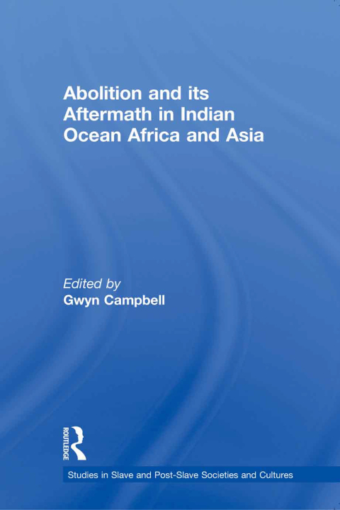 Cover image for book Abolition and Its Aftermath in the Indian Ocean Africa and Asia