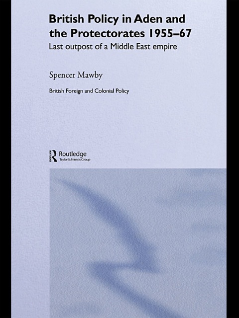 Cover image for book British Policy in Aden and the Protectorates 1955-67