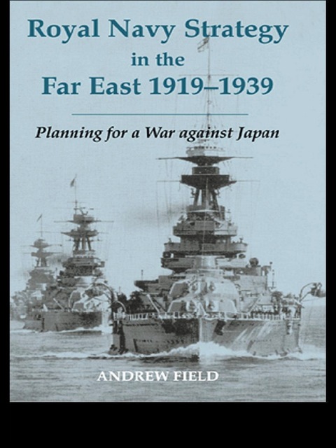 Cover image for book Royal Navy Strategy in the Far East 1919-1939