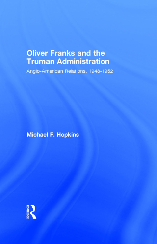 Oliver Franks and the Truman Administration