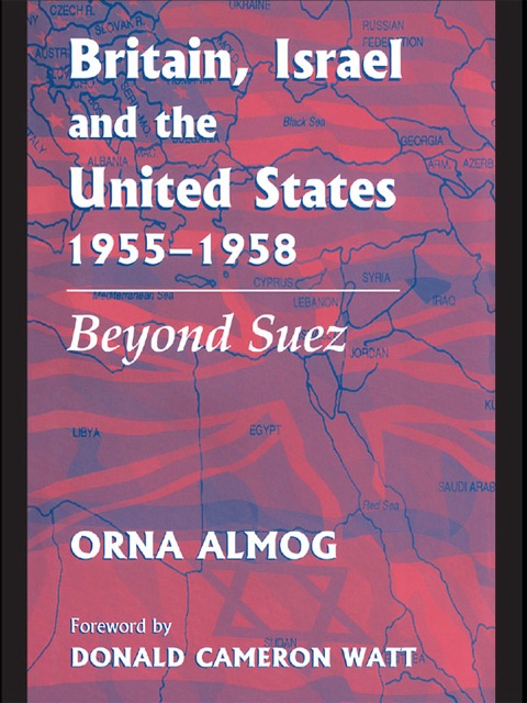 Cover image for book Britain, Israel and the United States, 1955-1958