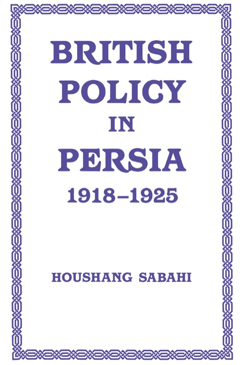 Cover image for book British Policy in Persia, 1918-1925