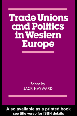 Trade Unions and Politics in Western Europe