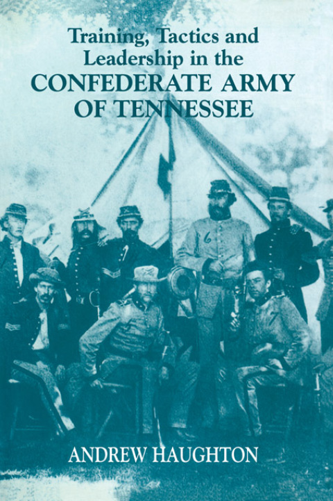 Cover image for book Training, Tactics and Leadership in the Confederate Army of Tennessee