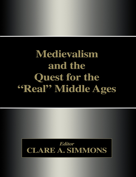 Cover image for book Medievalism and the Quest for the Real Middle Ages