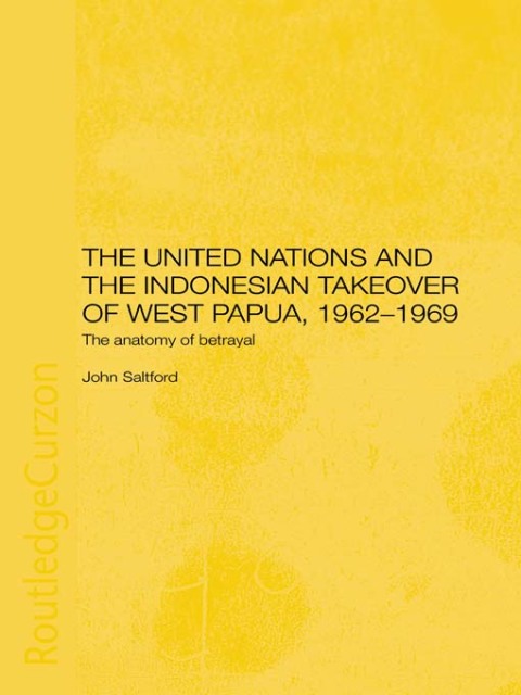 Cover image for book The United Nations and the Indonesian Takeover of West Papua, 1962-1969
