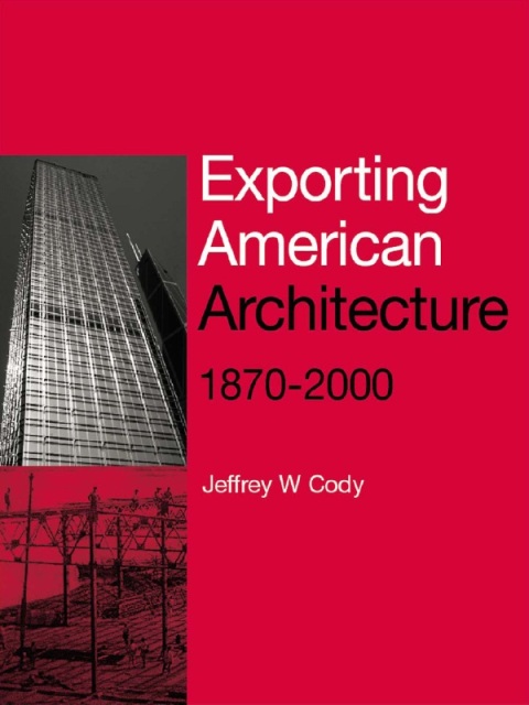 Cover image for book Exporting American Architecture 1870-2000