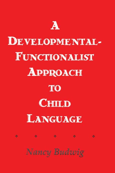 Cover image for book A Developmental-functionalist Approach To Child Language