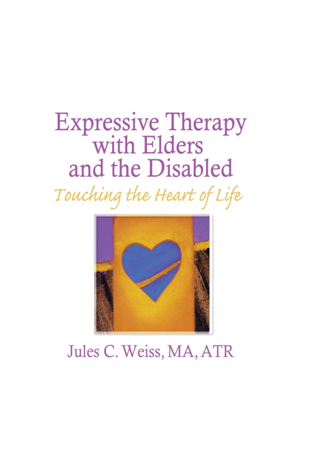 Cover image for book Expressive Therapy With Elders and the Disabled