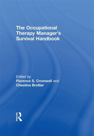 The Occupational Therapy Managers' Survival Handbook