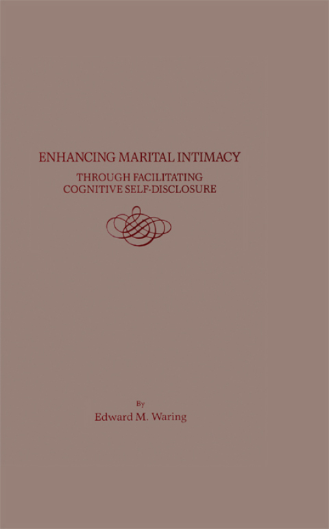 Cover image for book Enhancing Marital Intimacy Through Facilitating Cognitive Self Disclosure