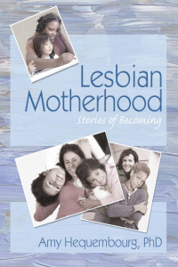 Cover image: Lesbian Motherhood 1st edition 9781560236870