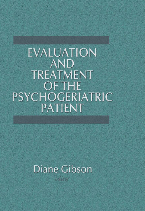 Cover image for book Evaluation and Treatment of the Psychogeriatric Patient