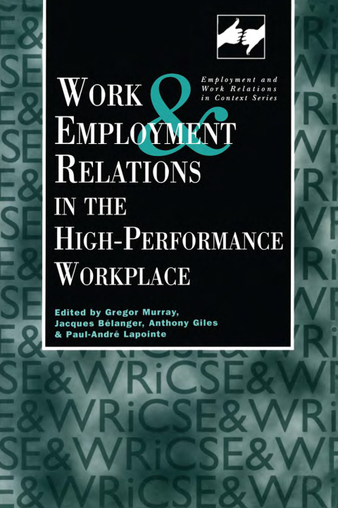 Work and Employment in the High Performance Workplace 