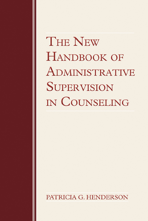 Cover image for book The New Handbook of Administrative Supervision in Counseling