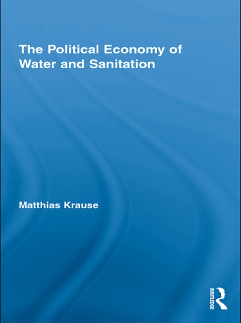 Cover image for book The Political Economy of Water and Sanitation