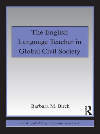 The English Language Teacher in Global Civil Society