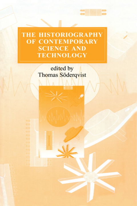 Cover image for book The Historiography of Contemporary Science and Technology