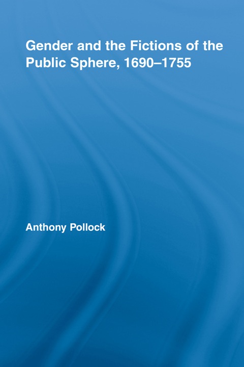 Cover image for book Gender and the Fictions of the Public Sphere, 1690-1755