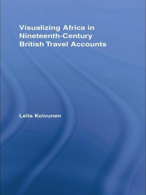 Cover image for book Visualizing Africa in Nineteenth-Century British Travel Accounts