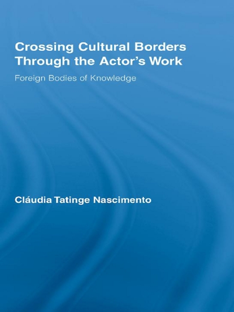 Cover image for book Crossing Cultural Borders Through the Actor's Work