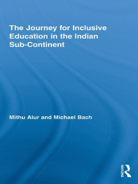 The Journey for Inclusive Education in the Indian Sub-Continent 
