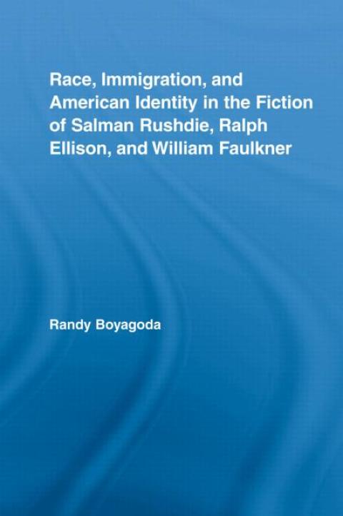 Cover image for book Race, Immigration, and American Identity in the Fiction of Salman Rushdie, Ralph Ellison, and William Faulkner