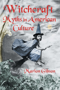 Cover image: Witchcraft Myths in American Culture 1st edition 9780415979771