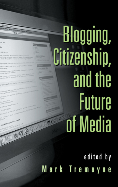 Cover image for book Blogging, Citizenship, and the Future of Media