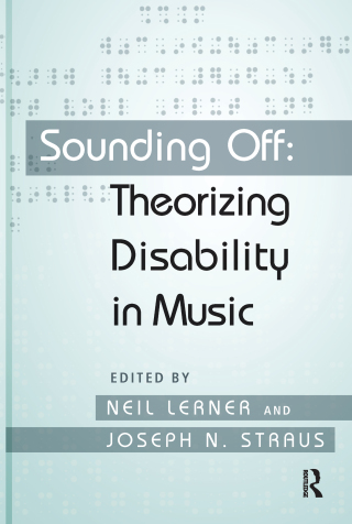 Sounding Off: Theorizing Disability in Music