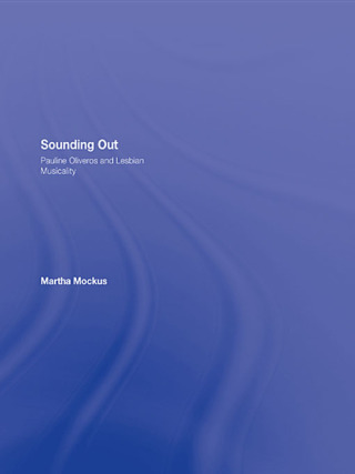 Sounding Out: Pauline Oliveros and Lesbian Musicality