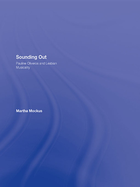 Cover image for book Sounding Out: Pauline Oliveros and Lesbian Musicality