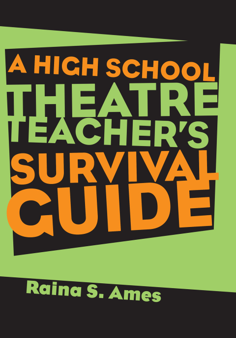 Cover image for book The High School Theatre Teacher's Survival Guide