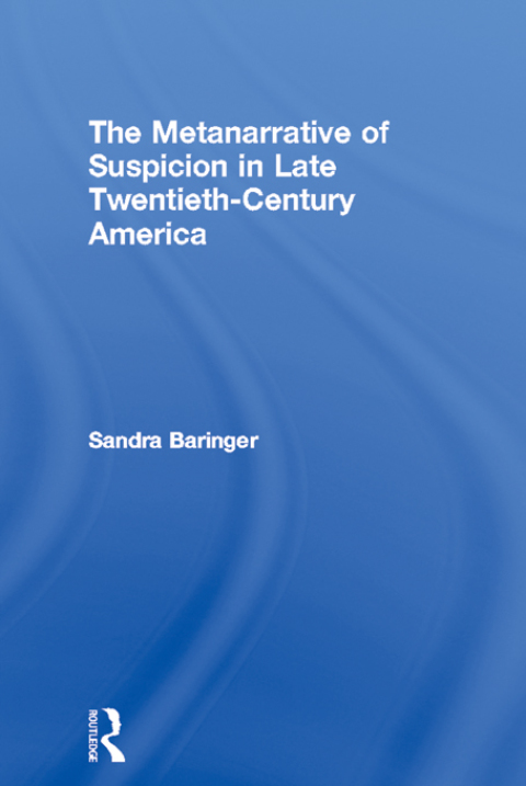 Cover image for book The Metanarrative of Suspicion in Late Twentieth-Century America
