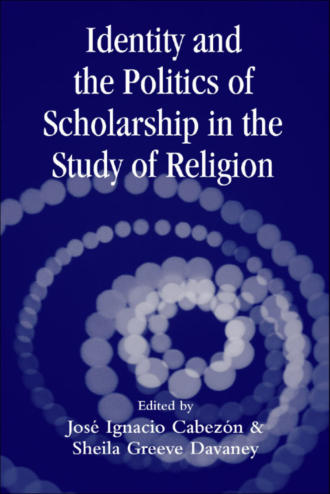 Cover image for book Identity and the Politics of Scholarship in the Study of Religion